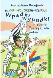 Wpadki wypadki. Historia przypadków pełna
