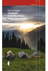 Zagubiony w Dolinie Śmierci. Obsesja i groza w Himalajach - tantis.pl