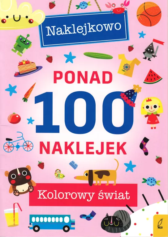 Kolorowy świat. Naklejkowo. Ponad 100 naklejek - tantis.pl
