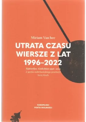 Utrata czasu. Wiersze z lat 1996-2022
