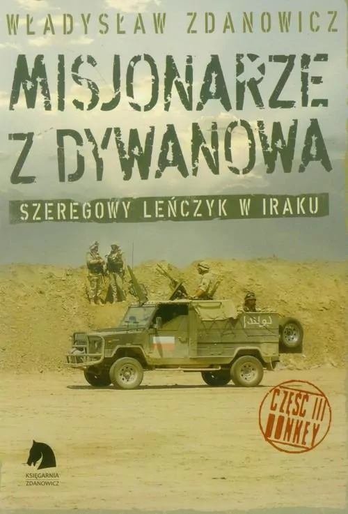 Misjonarze z Dywanowa. Szeregowy Leńczyk w Iraku. Tom 3. Honkey - tantis.pl
