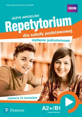8 klasa egzamin - Język angielski. Repetytorium dla szkoły podstawowej. Wydanie jednotomowe. Zeszyt ćwiczeń. Poziom A2+/B1