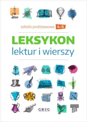 Leksykon lektur i wierszy. Szkoła podstawowa. Klasy 4-6