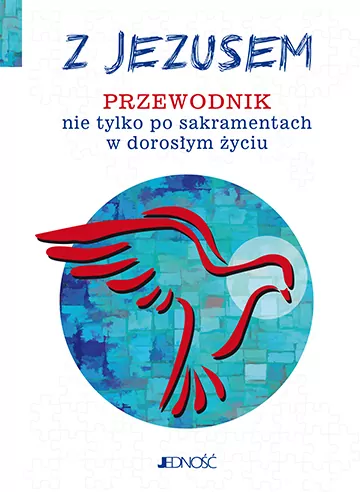 Z Jezusem. Przewodnik nie tylko po sakramentach w dorosłym życiu - tantis.pl