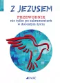 Z Jezusem. Przewodnik nie tylko po sakramentach w dorosłym życiu - tantis.pl