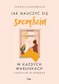 Jak nauczyć się szczęścia w każdych warunkach i uwolnić się od schematów - tantis.pl