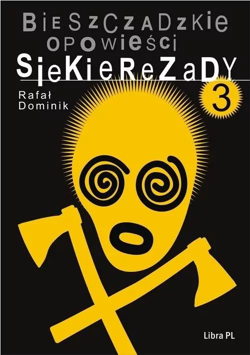 Siekierezady 3. Bieszczadzkie opowieści - tantis.pl