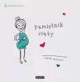 Pamiętnik ciąży. Zapiski spod serca - tantis.pl