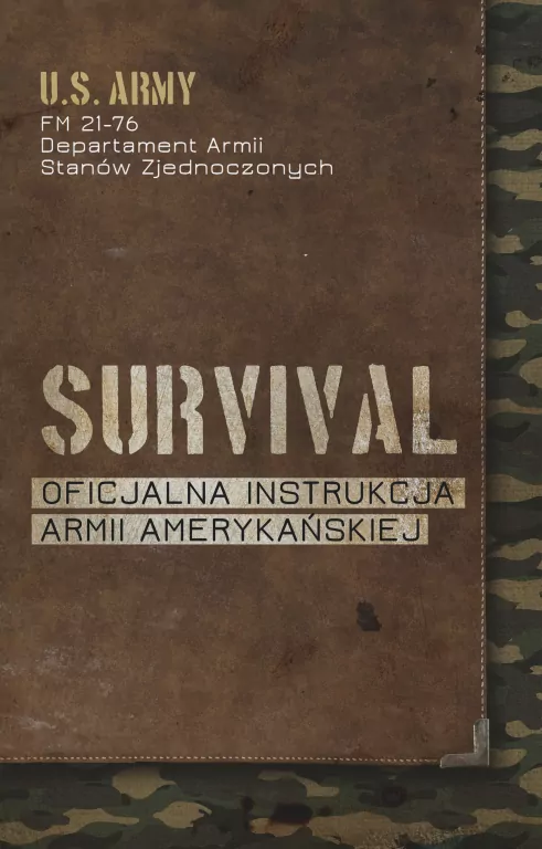 Survival. Oficjalna instrukcja Armii Amerykańskiej - tantis.pl
