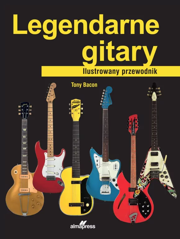 Legendarne gitary. Ilustrowany przewodnik - tantis.pl