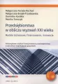 Przedsiębiorstwa w obliczu wyzwań XXI wieku - tantis.pl