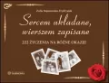 Sercem układane, wierszem zapisane. 222 życzenia na różne okazje - tantis.pl