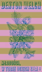 Młodości, w tobie uciech siła