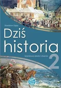 Dziś historia 2. Podręcznik. Branżowa szkoła I stopnia - tantis.pl
