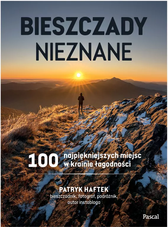 Bieszczady nieznane. 100 najpiękniejszych miejsc w krainie łagodności - tantis.pl