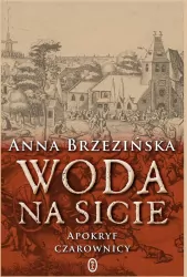 Woda na sicie. Apokryf czarownicy