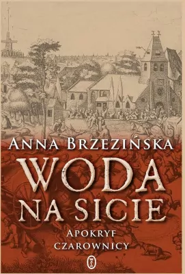 Woda na sicie. Apokryf czarownicy