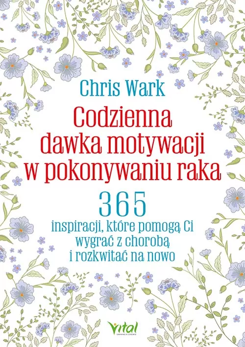 Codzienna dawka motywacji w pokonywaniu raka - tantis.pl