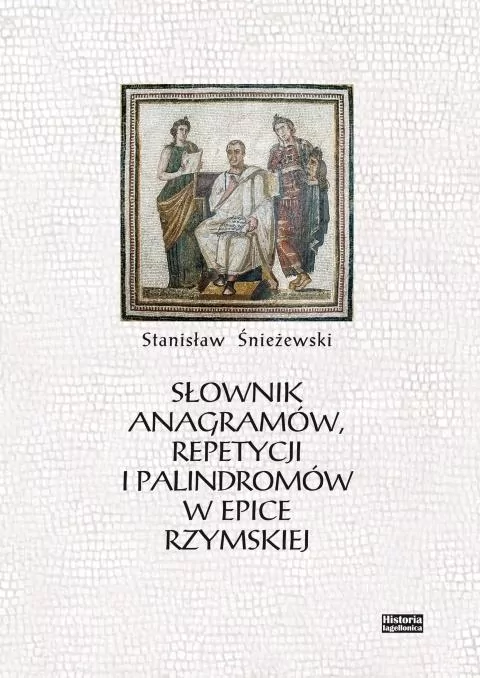 Słownik anagramów, repetycji i palindromów w epice rzymskiej - tantis.pl