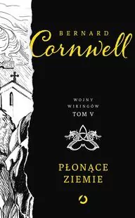Wojny wikingów. Płonące ziemie. Tom 5