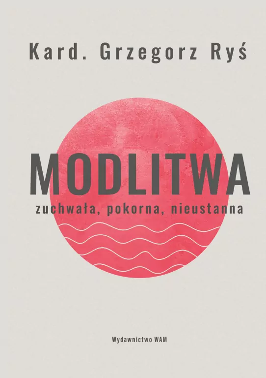 Modlitwa. Zuchwała, pokorna, nieustanna - tantis.pl
