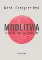 Modlitwa. Zuchwała, pokorna, nieustanna - tantis.pl