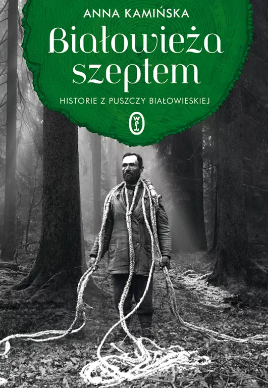 Białowieża szeptem. Historie z Puszczy Białowieskiej - tantis.pl