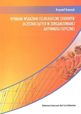 Wybrane wskaźniki fizjologiczne studentek uczestniczących w zorganizowanej aktywności fizycznej