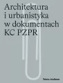 Architektura i urbanistyka w dokumentach KC PZPR - tantis.pl