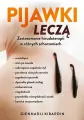 Pijawki leczą. Zastosowanie hirudoterapii w różnych schorzeniach - tantis.pl
