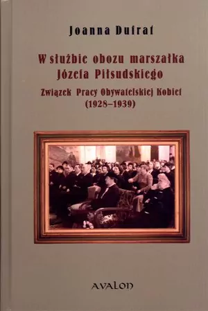 W służbie obozu marszałka Józefa Piłsudskiego - tantis.pl