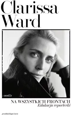 Na wszystkich frontach. Edukacja reporterki
