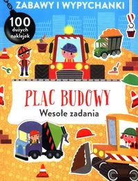 Plac budowy. Wesołe zadania. Zabawy i wypychanki - tantis.pl