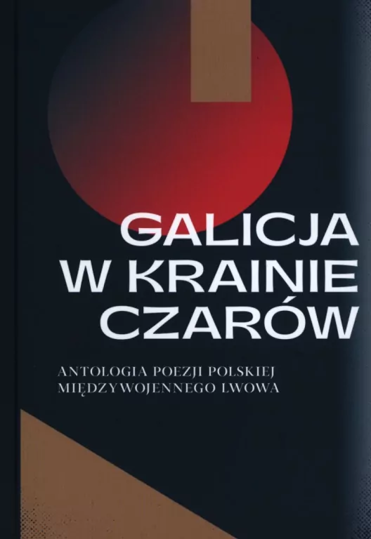 Galicja w krainie czarów. Antologia poezji polskie międzywojennego Lwowa - tantis.pl