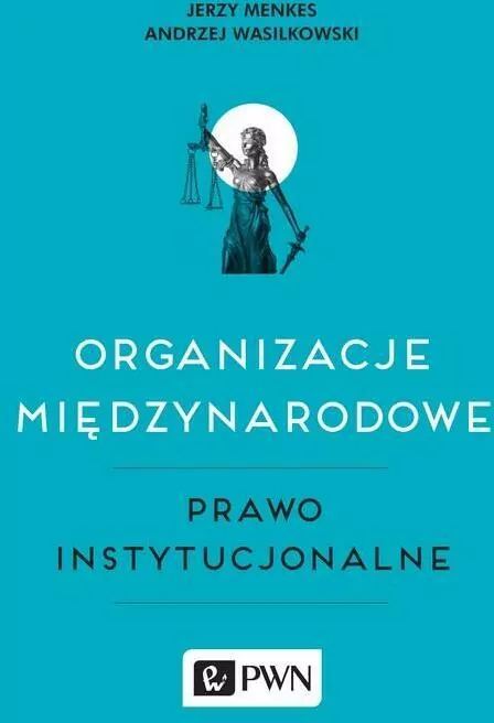 Organizacje międzynarodowe. Prawo instytucjonalne - tantis.pl