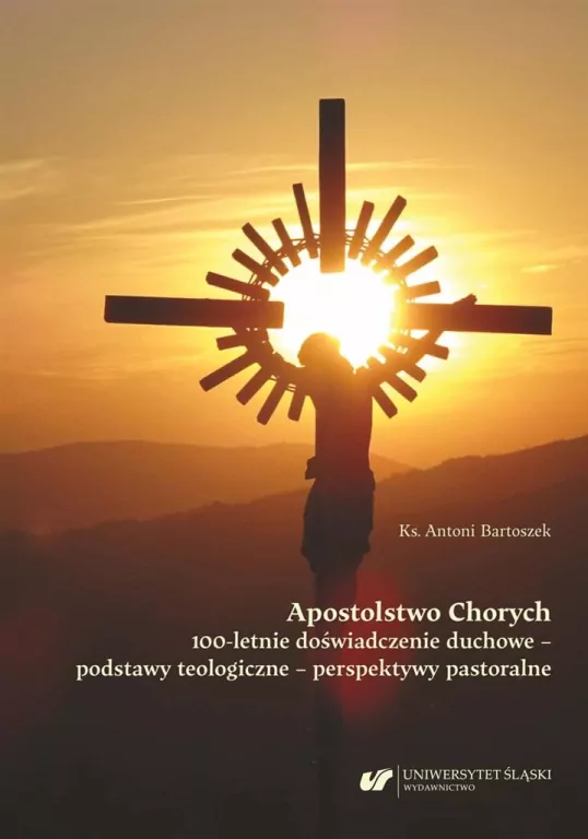 Apostolstwo Chorych. 100-letnie doświadczenie - tantis.pl