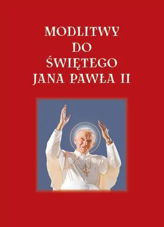 Modlitwy do Świętego Jana Pawła II - tantis.pl