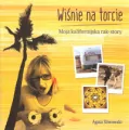 Wiśnie na torcie Moja kalifornijska rak story - tantis.pl