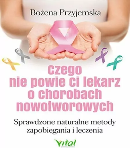 Czego nie powie Ci lekarz o chorobach nowotworowych - tantis.pl