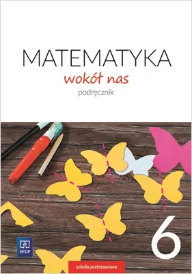 Matematyka Wokół nas SP 6 Podr. 2019 WSiP - tantis.pl