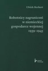 Robotnicy zagraniczni w niemieckiej gospodarce wojennej 1939–1945