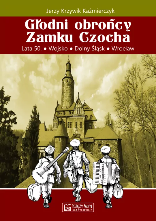 Głodni obrońcy Zamku Czocha - tantis.pl