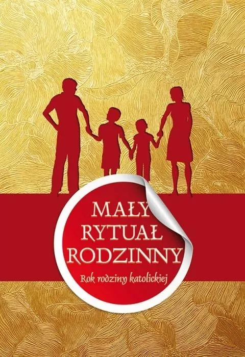 Mały rytuał rodzinny. Rok rodziny katolickiej - tantis.pl