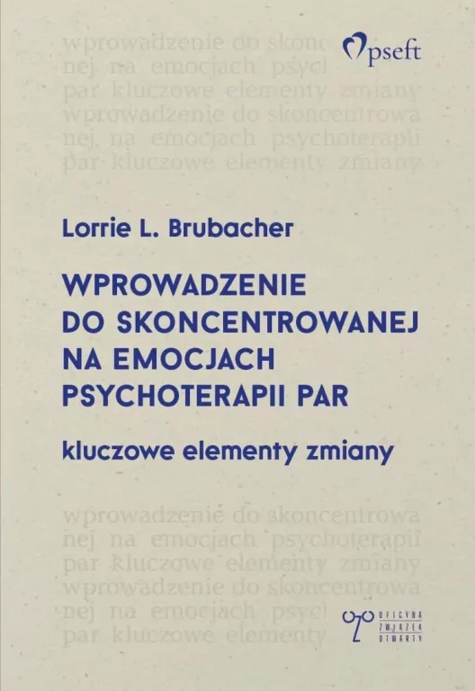 Wprowadzenie do skoncentrowanej na emocjach psychoterapii par. Kluczowe elementy zmiany - tantis.pl