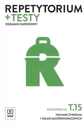Repetytorium + testy. Egzamin zawodowy. Technik żywienia. Kwalifikacja T.15