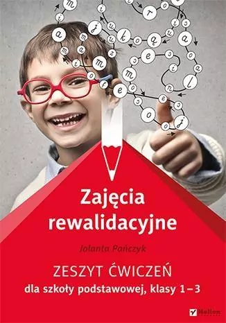 Zajęcia rewalidacyjne. Zeszyt ćwiczeń dla szkoły podstawowej. Klasy 1-3 - tantis.pl