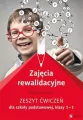 Zajęcia rewalidacyjne. Zeszyt ćwiczeń dla szkoły podstawowej. Klasy 1-3 - tantis.pl