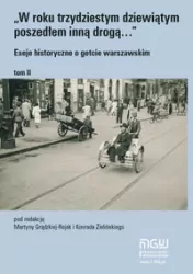 Eseje historyczne o getcie warszawskim. Tom 2