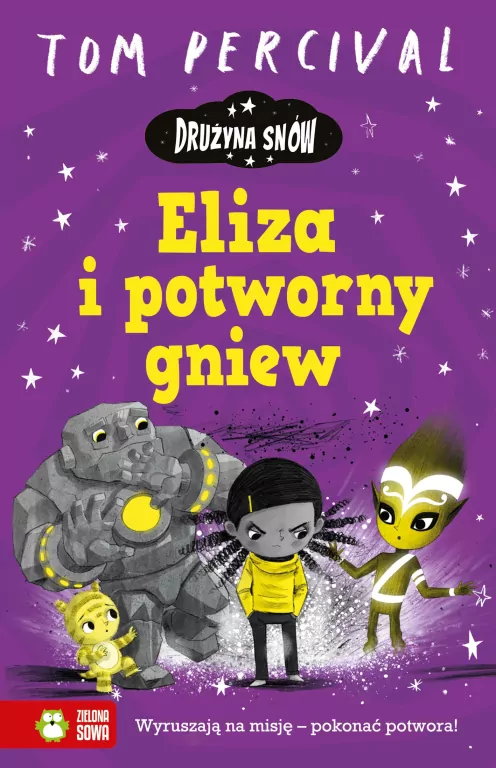 Eliza i potworny gniew. Drużyna Snów - tantis.pl