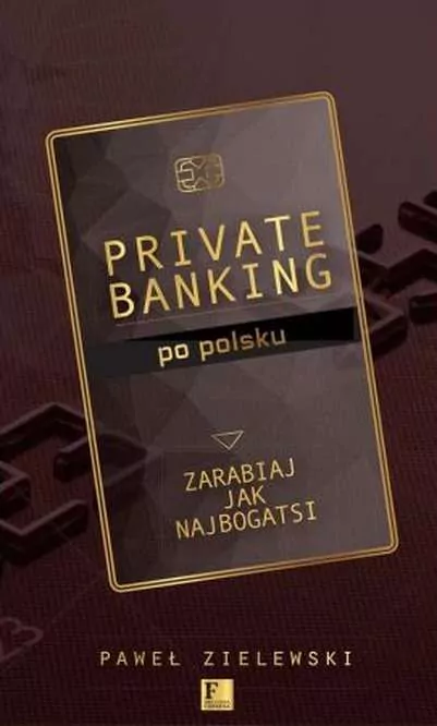 Private Banking po polsku. Zarabiaj jak najbogatsi. Biblioteka Forbes'a - tantis.pl